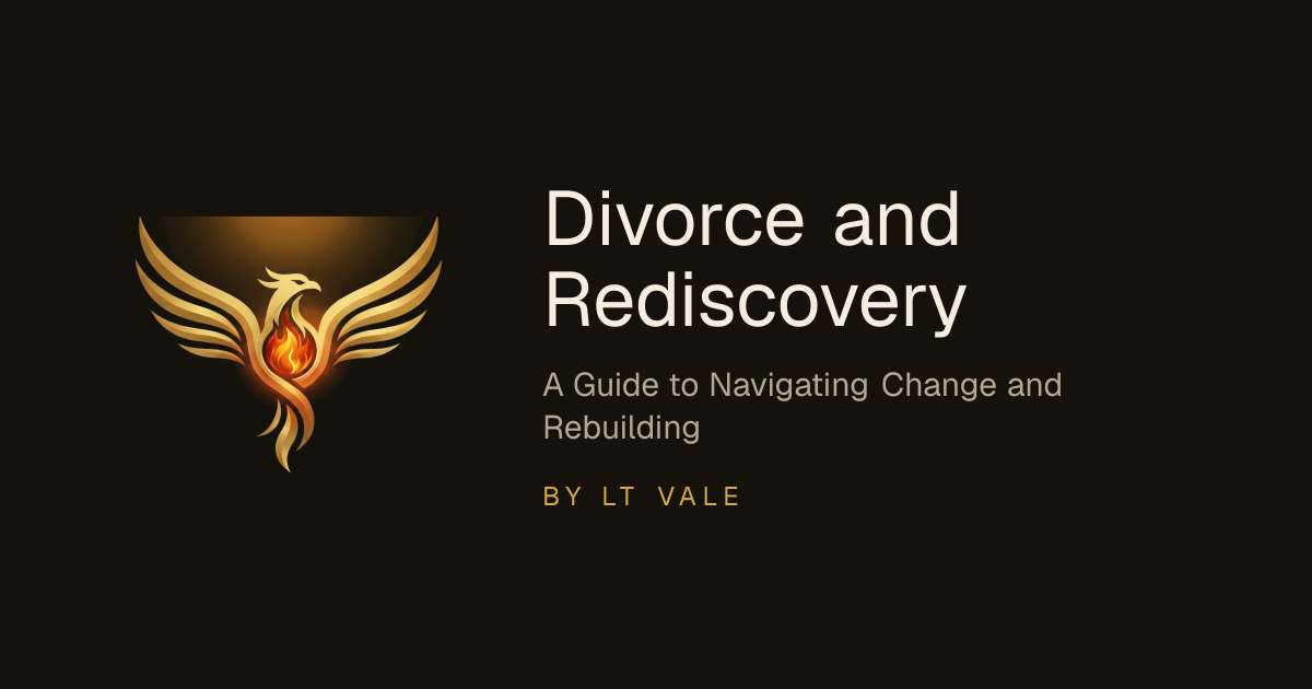 Divorce and Rediscovery — A Guide to Navigating Change and Rebuilding